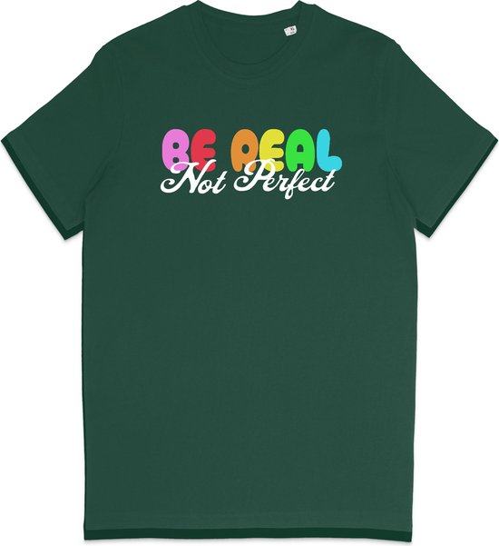 T Shirt Heren en Dames - Tekst: Ben Jezelf, Je Hoeft Niet Perfect Te Zijn - Groen - XS