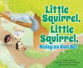 Father Goose: Animal Rhymes - Little Squirrel, Little Squirrel, Noisy as Can Be!