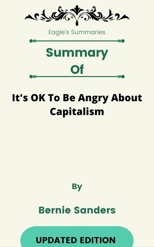 Summary Of It's OK To Be Angry About Capitalism by Bernie Sanders