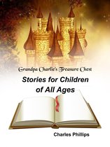 Grandpa Charlie's Treasure Chest: Stories for Children of All Ages