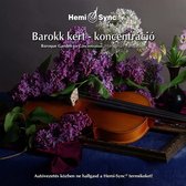 Arcangelos Chamber Ensemble - Barokk Kert-Koncentracio (Hungarian Baroque Garden (CD) (Hemi-Sync)