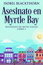Misterios de Ruth Finlay 1 - Asesinato en Myrtle Bay