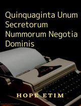 Quinquaginta Unum Secretorum Nummorum Negotia Dominis