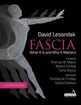 Fascia – What It Is, and Why It Matters, Second Edition