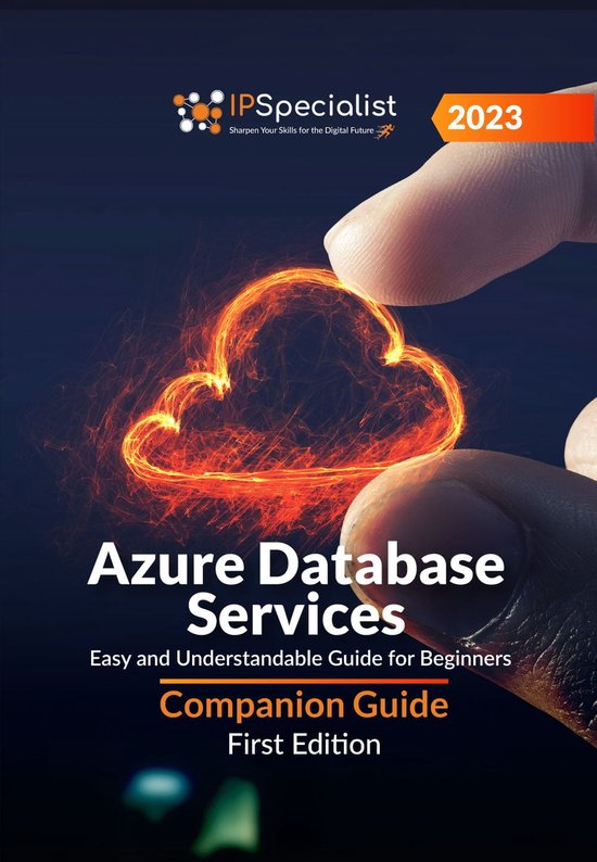 Azure Database Services: Easy and Understandable Guide for Beginners - Companion Guide: First Edition - 2023