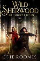 Wild Sherwood - The Hooded Outlaw