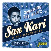 Sax Kari & His Orchestra - Swinging The Blues 1947-1957 (CD)