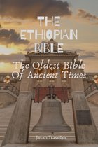 The Ethiopian Bible: The Oldest Bible Of Ancient Times