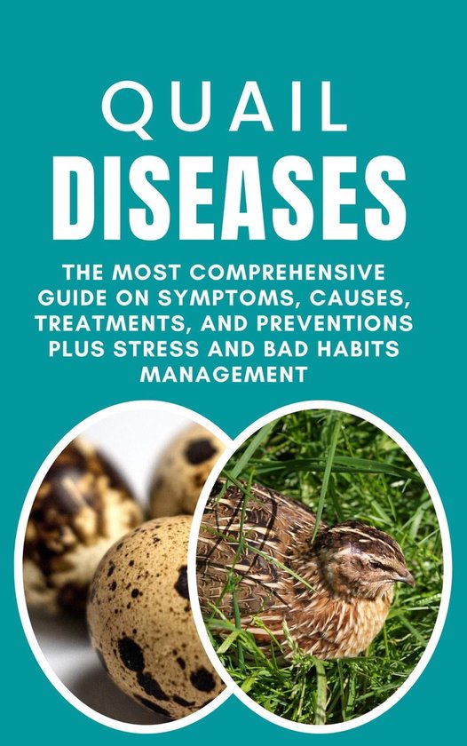 Quail Diseases The Most Comprehensive Guide on Symptoms, Causes