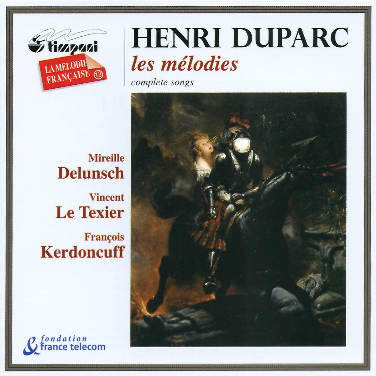 Miraille Delunsch, Vincent Le Texier, François Kerdoncuff - Henri Duparc, Les Mélodies (CD)