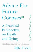 Advice for Future Corpses