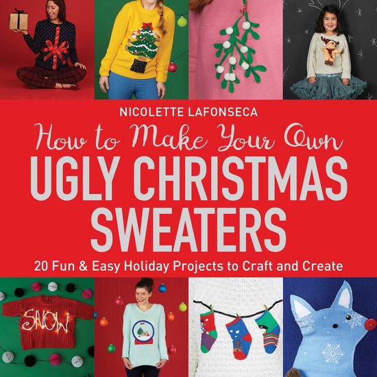 How to Make Your Own Ugly Christmas Sweaters - cover