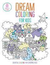 Dream Coloring for Kids: (mindful Coloring Books)