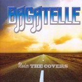 Bagatelle - Under The Covers (CD)