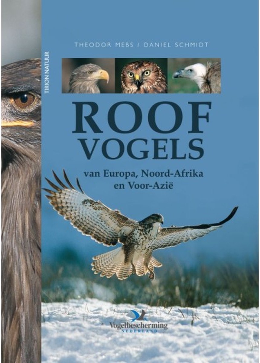 Roofvogels - Van Europa, Noord-Afrika Envoor-Azie - T. Mebs; Daniel Schmidt