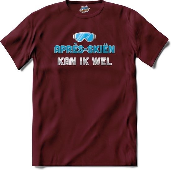 Foto: Apr s ski n kan ik wel grappige apres ski drank shirt wintersport skibril kleding t shirt unisex burgundy maat l