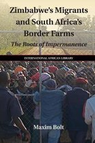 The International African LibrarySeries Number 50- Zimbabwe's Migrants and South Africa's Border Farms