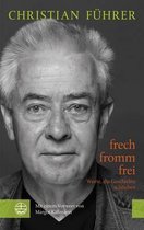 Frech - Fromm - Frei