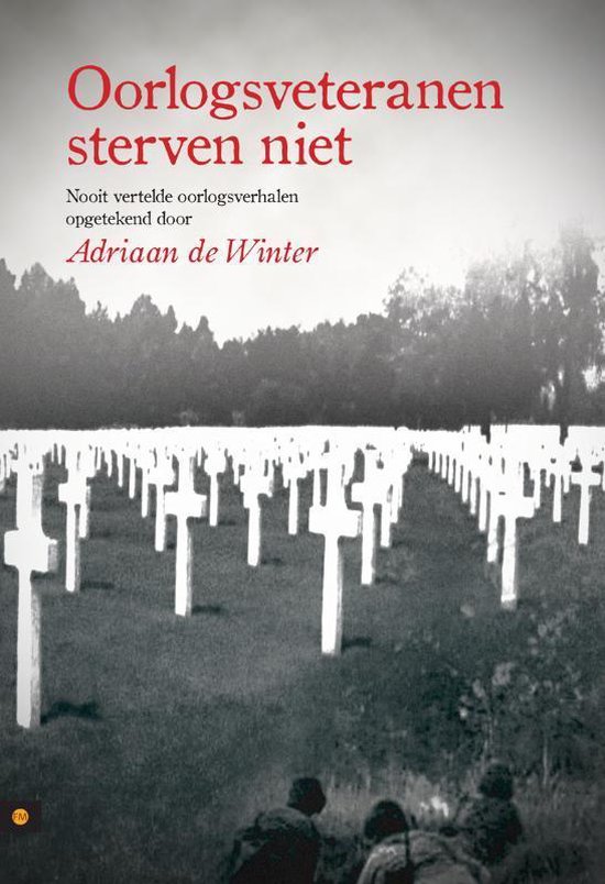 Cover van het boek 'Oorlogsveteranen sterven niet' van Adriaan de Winter