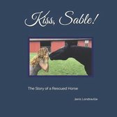 Kiss, Sable!