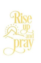 Rise Up and Pray