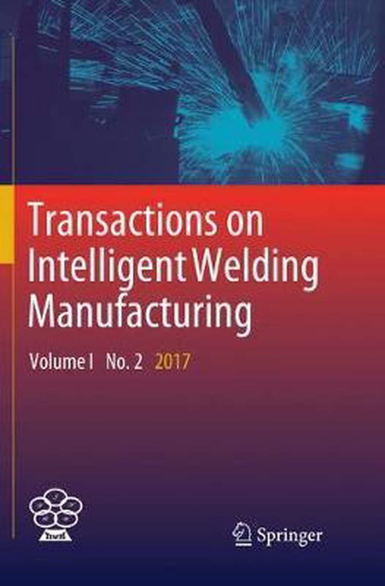 Transactions On Intelligent Welding Manufacturing- Transactions On Intelligent Welding Manufacturing van