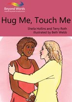 Hug Me, Touch Me
