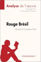 Fiche de lecture - Rouge Brésil de Jean-Christophe Rufin (Analyse de l'œuvre)