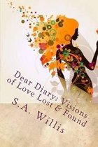 Dear Diary Visions of Love Lost & Found