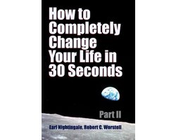 Omslag van How to Completely Change Your Life in 30 Seconds - Part II