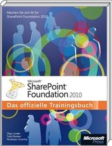 Microsoft Sharepoint Foundation 2010 - Das Offizielle Trainingsbuch