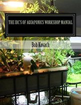 The IBCs of Aquaponics Workshop Manual