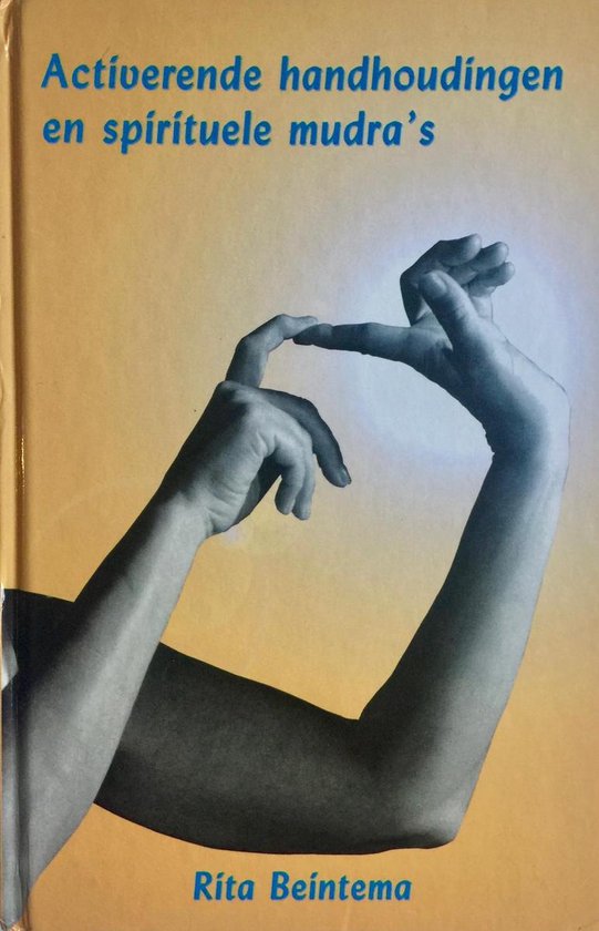 R. Beintema - Activerende handhoudingen en spirituele mudra's