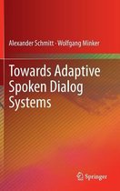 Towards Adaptive Spoken Dialog Systems