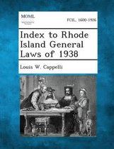 Index to Rhode Island General Laws of 1938