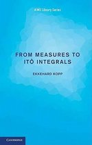 From Measures To Ito Integrals