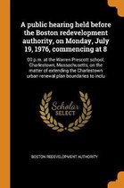 A Public Hearing Held Before the Boston Redevelopment Authority, on Monday, July 19, 1976, Commencing at 8