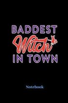 Baddest Witch In Town Notebook