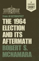 A Vintage Short - The 1964 Election and Its Aftermath