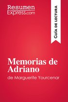 Guía de lectura - Memorias de Adriano de Marguerite Yourcenar (Guía de lectura)