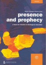 Presence and Prophecy: A Heart for Mission in Theological Education