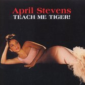 Teach Me Tiger - Stevens April