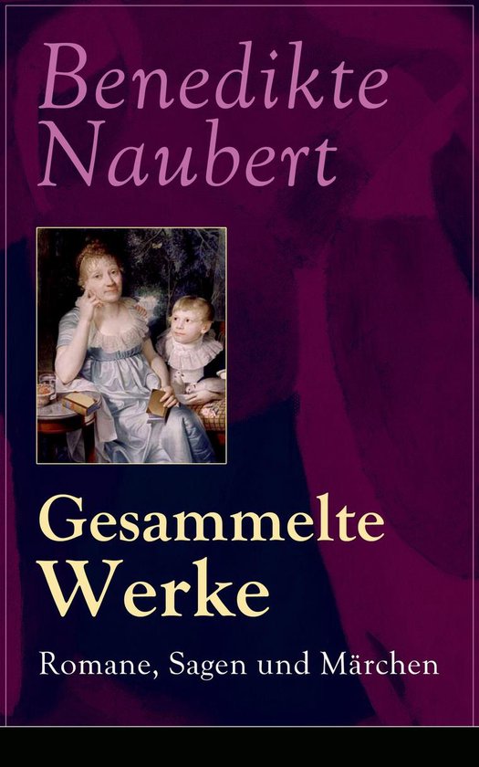 Gesammelte Werke: Romane, Sagen und Märchen (Vollständige  ... - cover