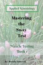 Muscle Testing- Mastering the Sway Test