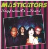The Masticators - Boyfriend's Heart (7" Vinyl Single)