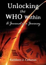 Unlocking the Who Within -- A Journal of a Journey