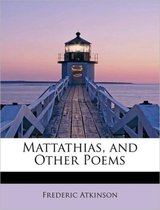 Mattathias, and Other Poems