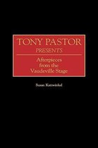 Tony Pastor Presents