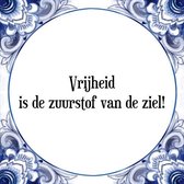 Tegeltje met Spreuk (Tegeltjeswijsheid): Vrijheid is de zuurstof van de ziel! + Kado verpakking & Plakhanger