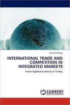 International Trade and Competition in Integrated Markets
